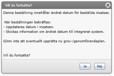 14(27) Dialogen som presenteras när utföraren bekräftar den inkomna ändringen i beställningen är justerad.