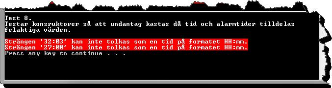 det andra felmeddelandet berör väckarklockans alarmtid.) 8. Test av konstruktorer så att undantag kastas då tid och alarmtid tilldelas felaktiga värden. Figur C.9.