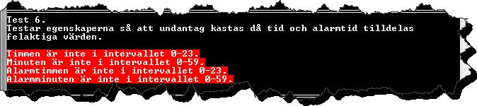 6. Test av egenskaperna så att undantag kastas då tid och alarmtid tilldelas felaktiga värden. Figur A.7. 7.