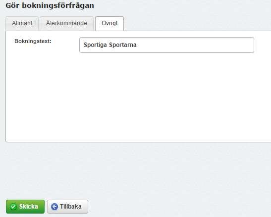 13. I Övrigt-fliken skriver man i bokningstexten t.ex. vad man heter; Sportiga sportarna. 14.
