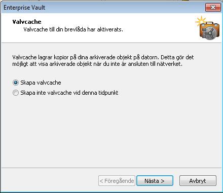 Konfiguration av Enterprise Vault Konfigurera Valvcache och ett virtuellt valv 15 Du behöver bara köra guiden en gång. Guiden konfigurerar Valvcache och startar den första synkroniseringen.