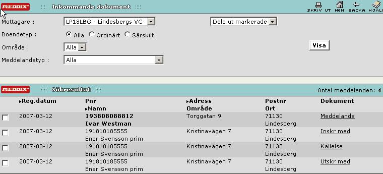 Inkomna dokument För att se inkommande dokument välj inkomna dokument under vårdplanering i menyrutan. Här visas alla patienter som har ett meddelande som inte är kvitterat.