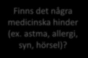 astma, allergi, syn, hörsel)?