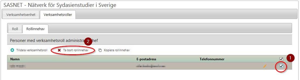 2.8.2.7 Ta bort innehav av verksamhetsroll För att ta bort innehav av verksamhetsroll; markera personen (1) som