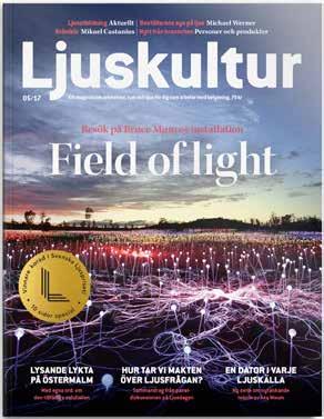 Ljuskultur har via cirkulation ca 7 250 läsare. Det viktigaste för dig som annonsör är att: Ljuskultur har en god täckning i det föreskrivande konsult- och inköpsledet.