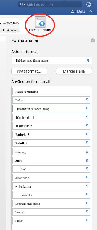 Ställ markören i stycket du jobbar med och välj sedan önskad formatmall för stycket så kommer det att formateras om.