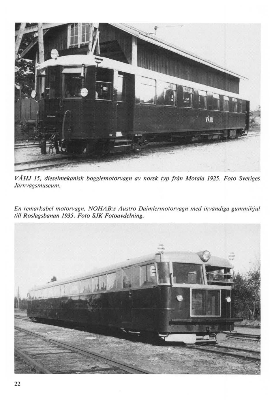 VÄHJ 15, dieselmekanisk boggiemotorvagn av norsk typ från Motala 1925. Foto Sveriges Järnvägsmuseum.