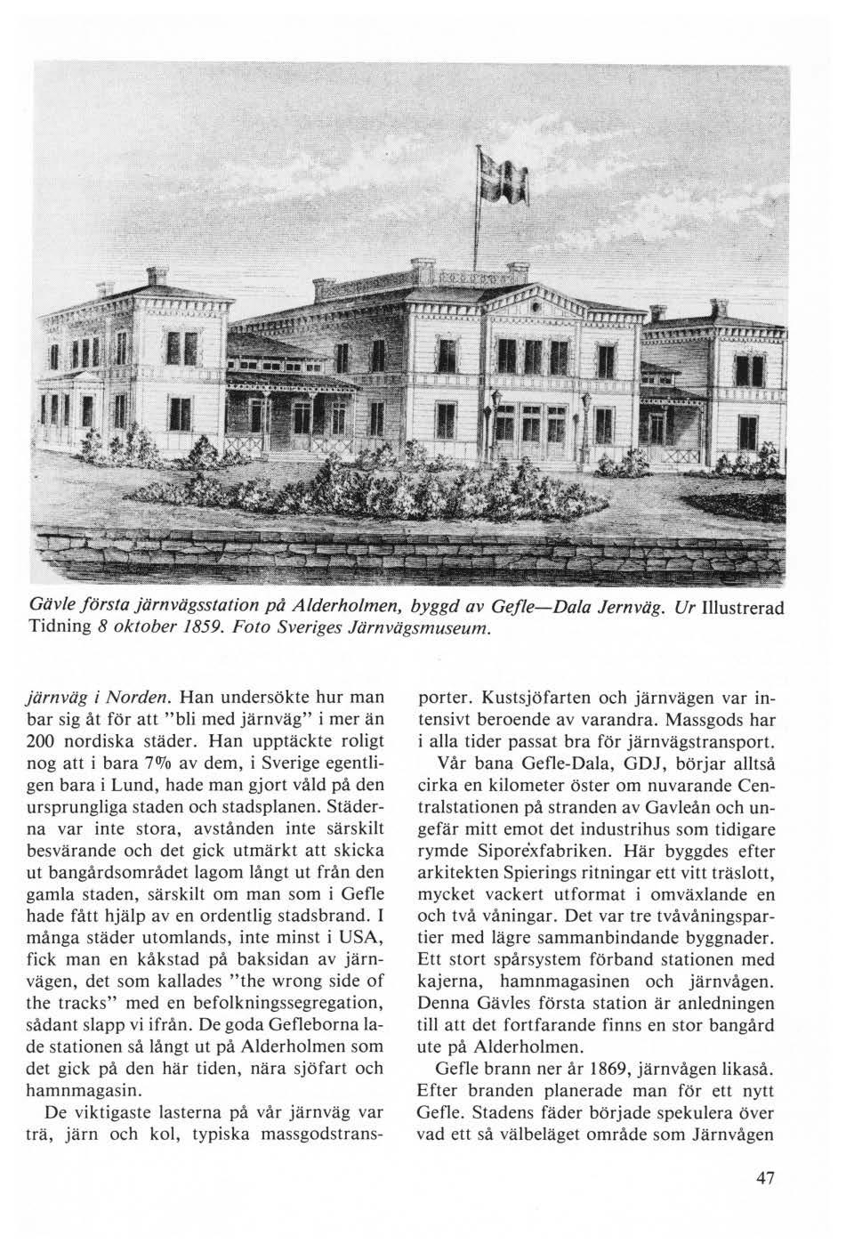 Gävle första Järnvägsstation på Alderholmen, byggd av Gefle-Dala Jernväg. Ur Illustrerad Tidning 8 oktober 1859. Foto Sveriges Järnvägsmuseum. järnväg i Norden.