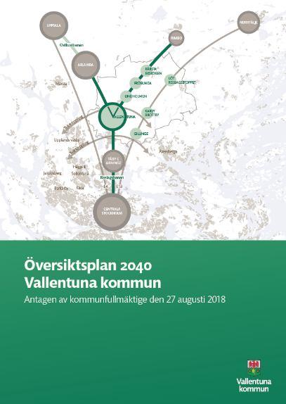 PROGNOSUNDERLAG - VALLENTUNA VÄXER ÖVERSIKTSPLANEN Vallentuna är en av Sveriges snabbast växande kommuner. Det är många som väljer att bo och leva här och trenden förväntas fortsätta.