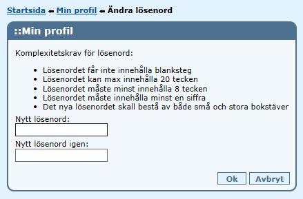 små och stora bokstäver. När du fyllt i lösenordet två gånger klickar du på knappen OK. Nu är lösenordet bytt.