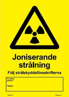 Anvisning för uppskyltning av Lunds universitet 7 (15) Joniserande strålning Skyltning sker efter dialog och i enlighet med direktiv från universitetets