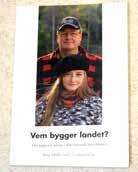 fungerande kommunikation. Man försöker ge skenet av en lantis som är outbildad, förändringsobenägen och som fortfarande går omkring i vadmalsbyxor och nylonskjorta.