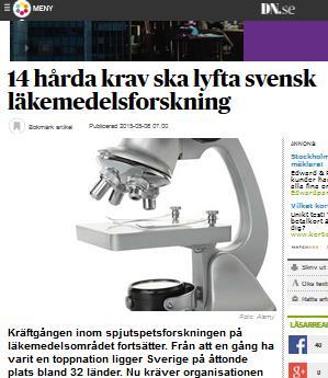 Spridning av rapport/budskap i media Ett axplock av de artiklar som har publicerats om Agenda Dagens Nyheter -14 hårda krav ska lyfta svensk läkemedelsforskning Cancerfonden Tre ministrar diskuterade