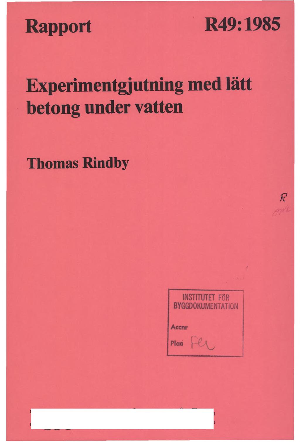 Rapport R49:1985 Experimentgjutning med lätt betong under