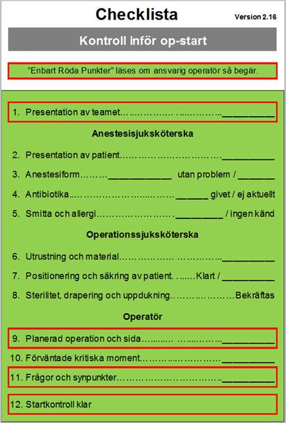 1. Akutläkemedel och material..kontrollerat 2. Identitet och journaler....bekräftad och kontrollerat 3. Patientstatus...... 4. Markering av op-område. / ej aktuellt 1. 2. Akutläkemedel och material: Kontrollera att anestesivagn innehåller läkemedel och erforderligt material enligt klinikrutin/pm.