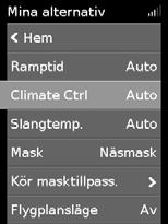 Vid Manuell Climate Control kan slangtemperaturen och fuktighetsnivån ställas in oberoende av varandra, men skydd mot kondens garanteras inte.