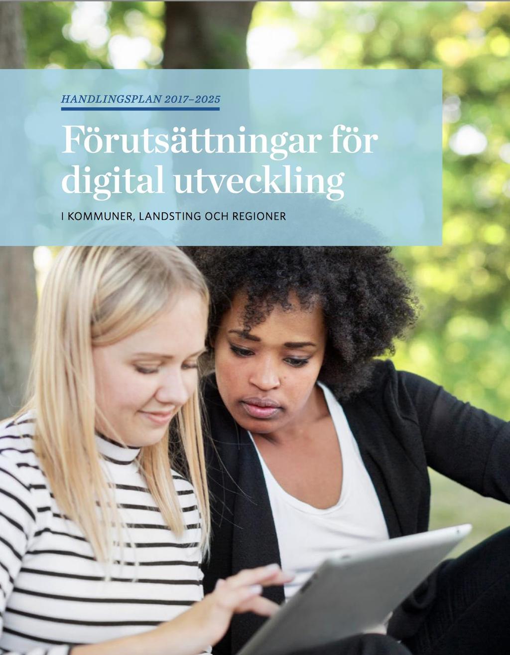 Gemensamma förutsättningar för digital utveckling Principer kring bl a ledning och styrning, arkitektur, informationssäkerhet, digital infrastruktur mm