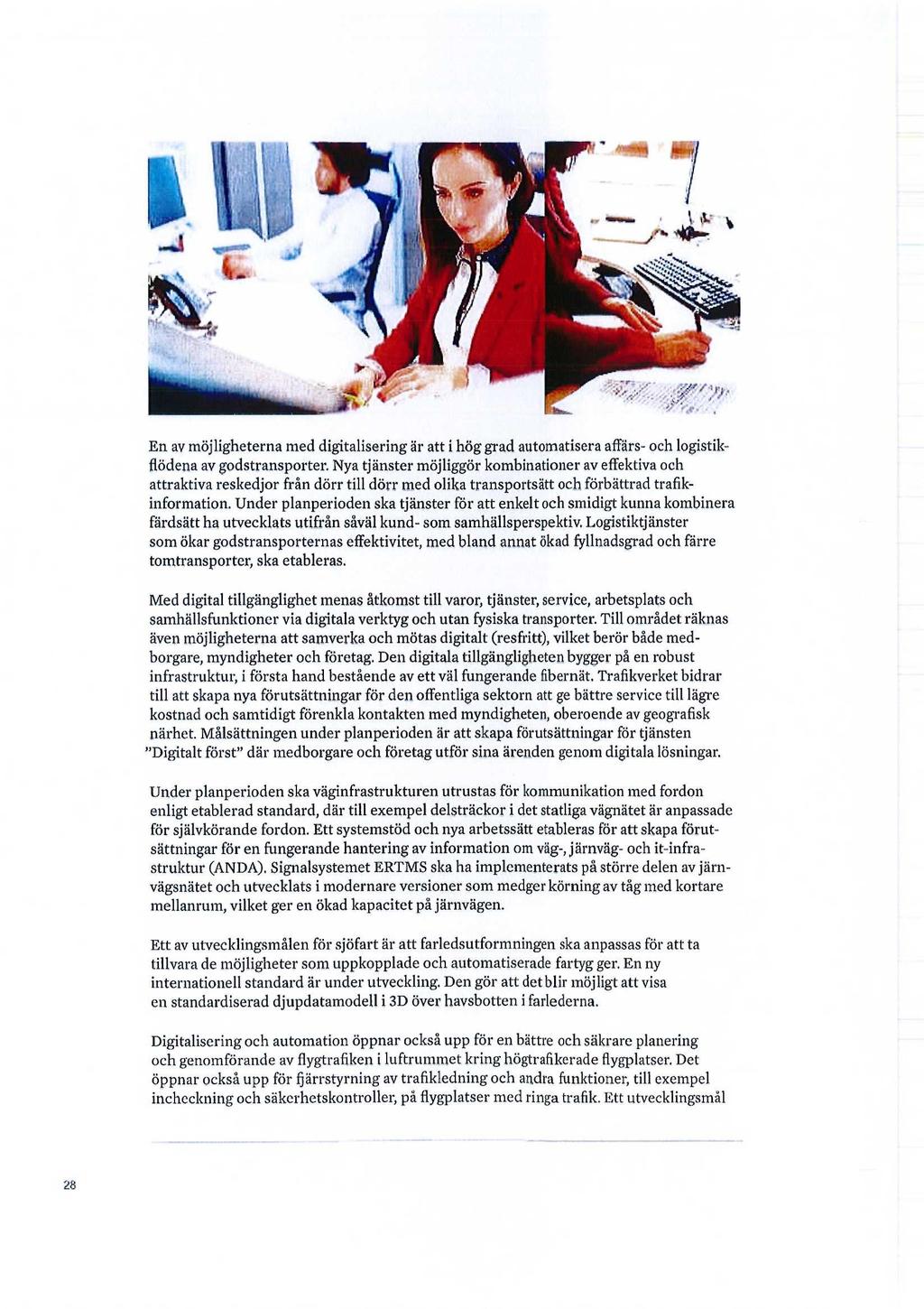 En av möjligheterna med digitalisering är att i hög grad automatisera affärs- och logistikflödena av godstransporter.