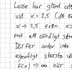 Uppgift 15 Elevlösning 1 (1 A R ) Kommentar: I elevlösningen konstateras att funktionen har en asymptot och skissen visar två 1