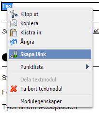 Punktlistor Markera text och välj punktlista eller Högerklicka i textmodulen och välja