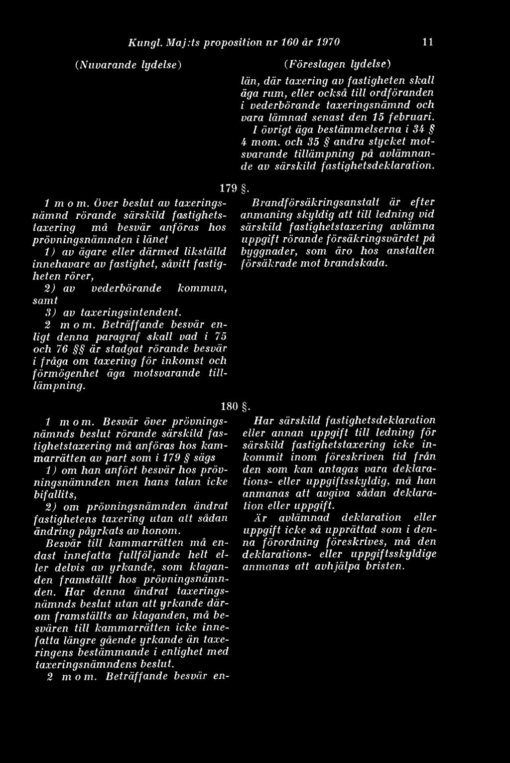 Kungl. Maj. ts proposition nr 160 år 1970 (Nuvarande lydelse) 1 m om.