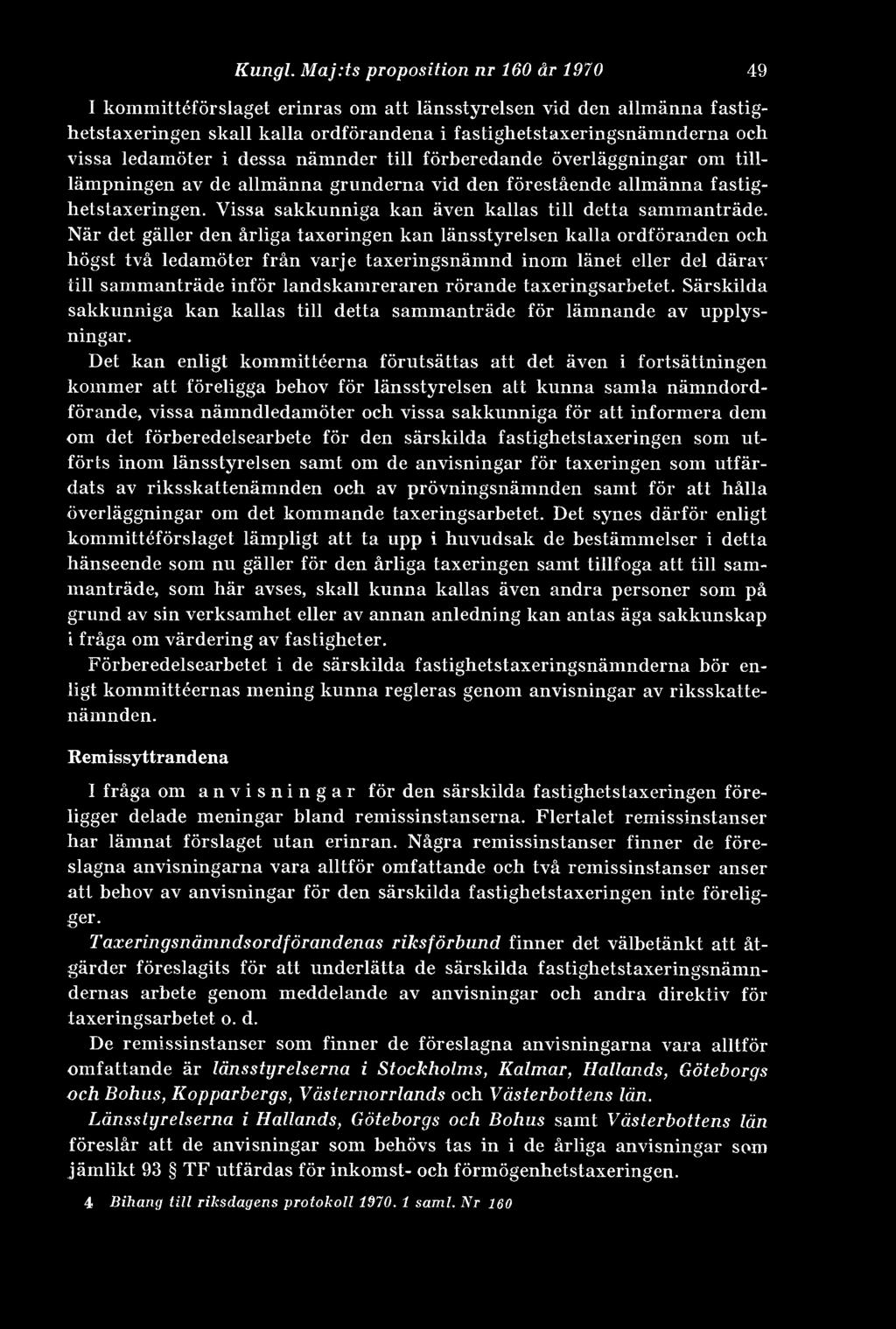 i dessa nämnder till förberedande överläggningar om tilllämpningen av de allmänna grunderna vid den förestående allmänna fastighetstaxeringen. Vissa sakkunniga kan även kallas till detta sammanträde.