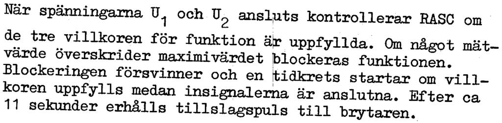 INFORMATJjON RFR, Sep~ember 1975 Inf-nr RK 862-300 6 När spänningarna U1 ch U2 ansl~ts kntrllerar RASa m de tre villkren för funktin ä~ uppfyllda.