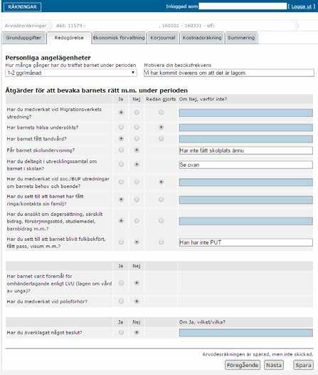 Redogörelse Besöksfrekvens Motivera din besöksfrekvens innebär att du ska redogöra för anledningen till att du har besökt barnet de antal gånger som du har redovisat.