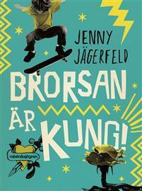 BÖCKER FÖR MELLANSTADIET Brorsan är kung av Jenny Jägerfeld. En bok som handlar om att våga och vilja vara den man är.
