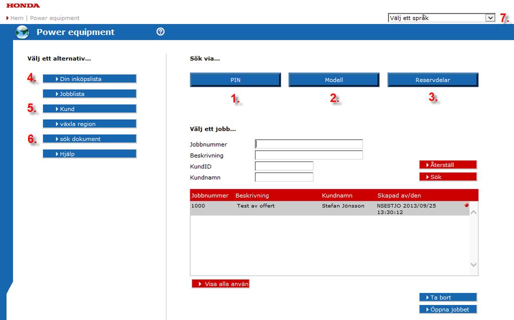 Reservdelskatalog 1. PIN- Sök via Product Identification Number Sök via produktens chassinummer/serienummer Det absolut bästa sättet att söka fram reservdelar! 2.