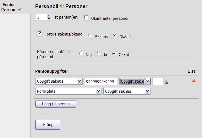 Exempel 4 Smitningsolycka 1. Fyll i antalet personer i fordonet eller markera Okänt antal personer 2.