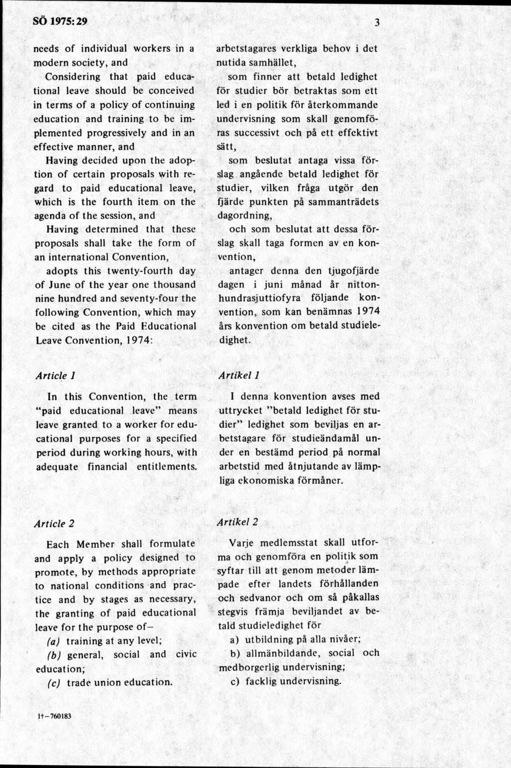 nceds of individual workers in a modern society, and Considering that paid educa- tional leave should be conceived in terms of a policy of continuing education and training to be im- plemented
