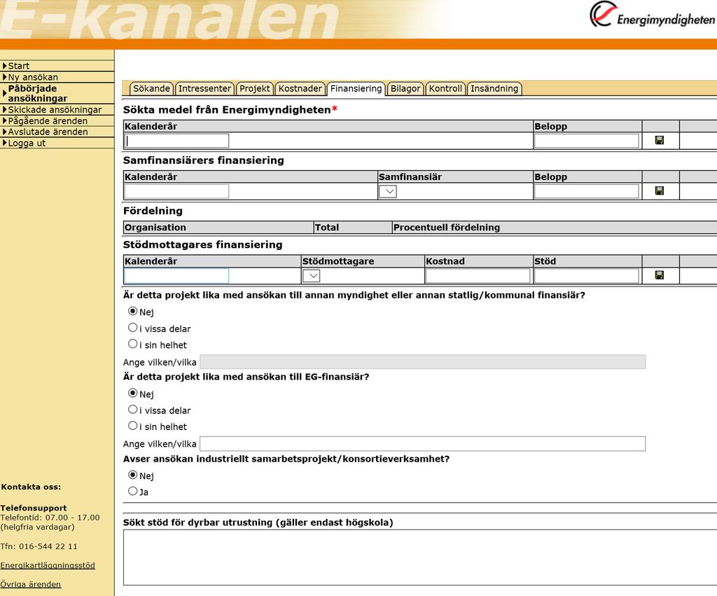 Ange sökta medel från Energimyndigheten samt samfinansiärernas finansiering per kalenderår. Den procentuella fördelningen visas längre ner på sidan.