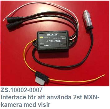 10002-0011 Interface för att använda MXN-kamera med visir MMT2 ZS.10002-0012 Backkamera MXN med el-visir, ADR inkl. kabel ZS.