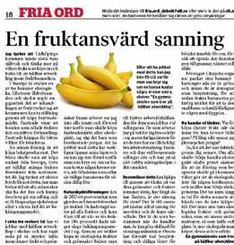 Några exempel på mediegenomslag under året: Under alla hjärtans dag syntes Fairtrade i drygt 25 artiklar, bland annat i en gemensam debattartikel med We Effect/Vi-skogen