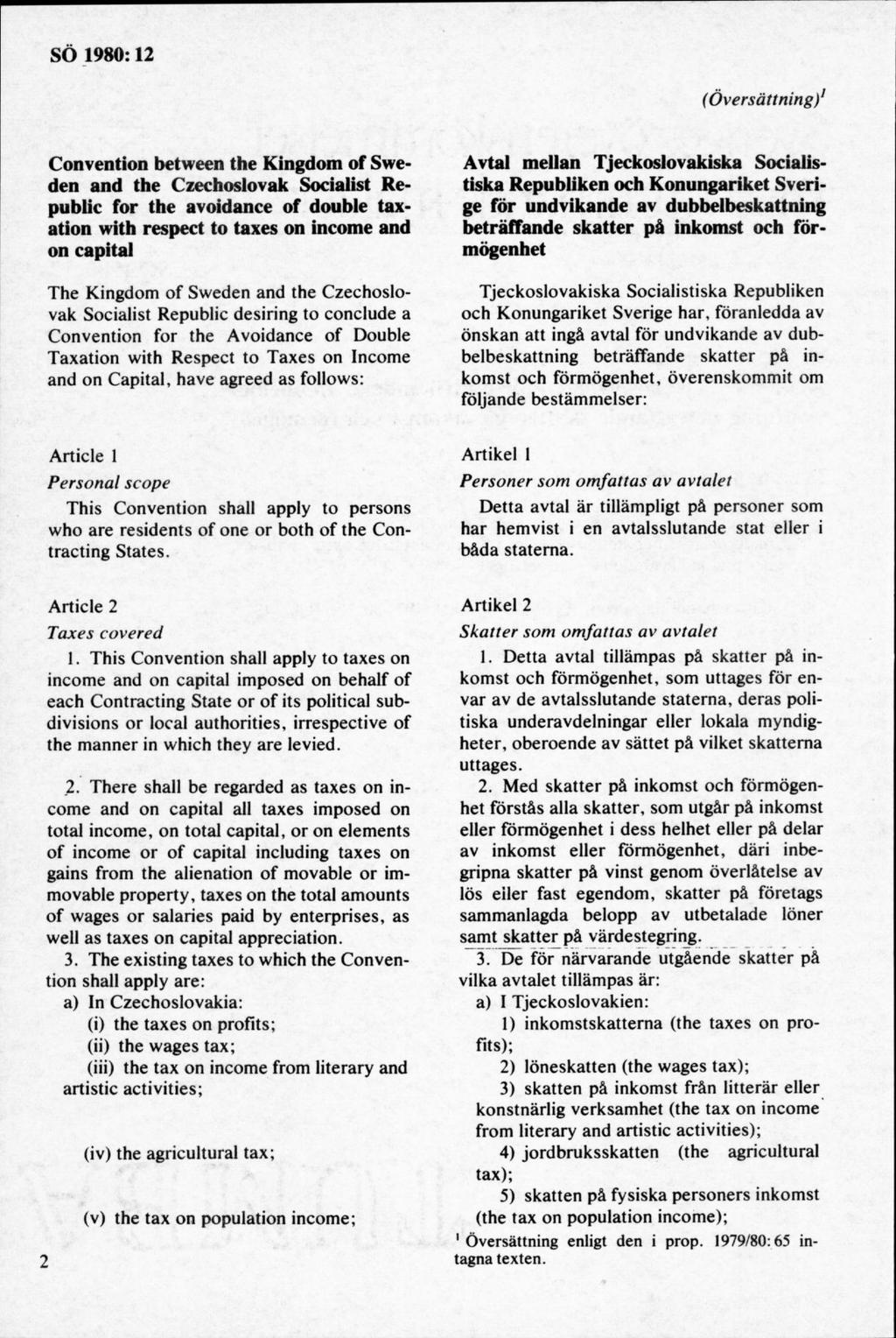 (Ö versättning)' Convention between the Kingdom of Sweden and the Czechoslovak Socialist Republic for the avoidance of double taxation with respect to taxes on income and on capital T he K ingdom o f