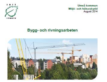 Rutin för att minska byggbuller Arbeta för att minimera störningar från byggbuller. Belyses i planeringsprocessen, bygglovsprövning samt i tillsyn enligt Miljöbalken.