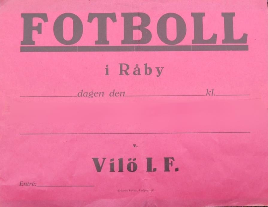 Samma princip med att skriva bortalagets namn först förekommer på de färdigtryckta affischer som Wilö använde sig av för att annonsera matcherna på Råbyplanen under 1940-talet.