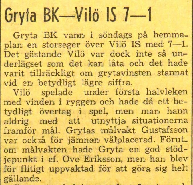 Rapport från matchen i Gryta: En rolig kommentar i reportaget ovan är Vilö gjorde i upphetsning 4 0 själva.