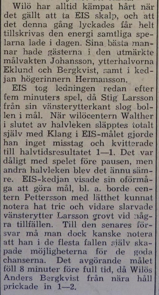 B-laget Inför säsongen 1950/1951 hade ett B-lag anmälts. En träningsmatch spelades mot Litslena B på Råbyplanen torsdagen den 29 juni 1950 klockan 19:30. Torsdagen den 6 juli 1950: Övergran B Wilö B?