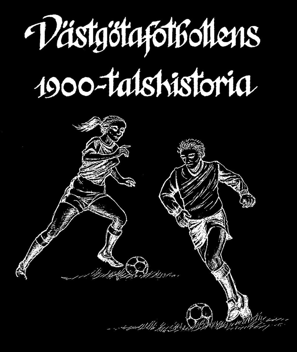 ÅRETS BOK! Nu är boken Västgötafotbollens 1900-talshistoria, som sammanställts av Harald Jakobsson, tryckt och levererad till Vänersborg!