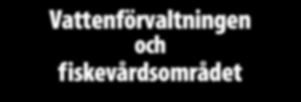 för vatten påverkar fiskevården och