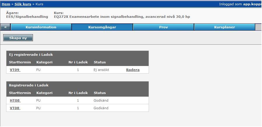 4.3 Kursomgångar En kursomgång är ett specifikt tillfälle då en kurs ges för en specifik målgrupp. Antalet kursomgångar ska i största mån spegla verkligheten.