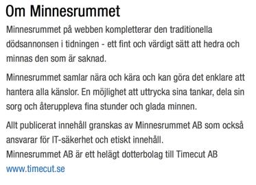 Säkerhetsbehov: Primärt: Att kunna vara säker på att minnena består över tid.