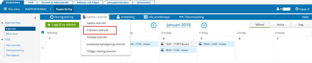 Korrigering av frånvaropost Korrigeringar och borttag av ej beviljad frånvaro kan göras