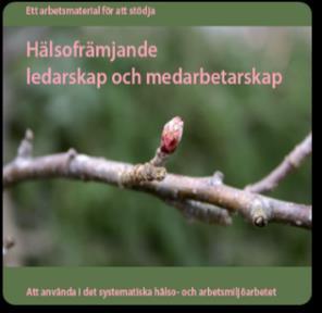 Hälsofrämjande ledarskap och förändringsledning LEDARSKAP SOM