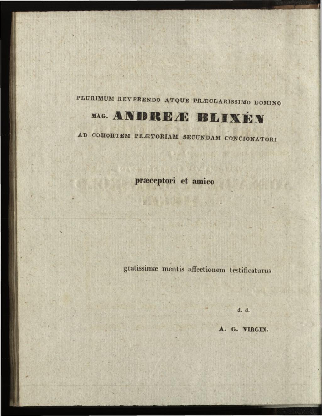 PLURIMUM REVERENDO ATQUE PRÆCLARISSIMo DOMINO AIDRËÆ BLIXÉA AD COHORTEM PRÆTORIAM SECUNDAM