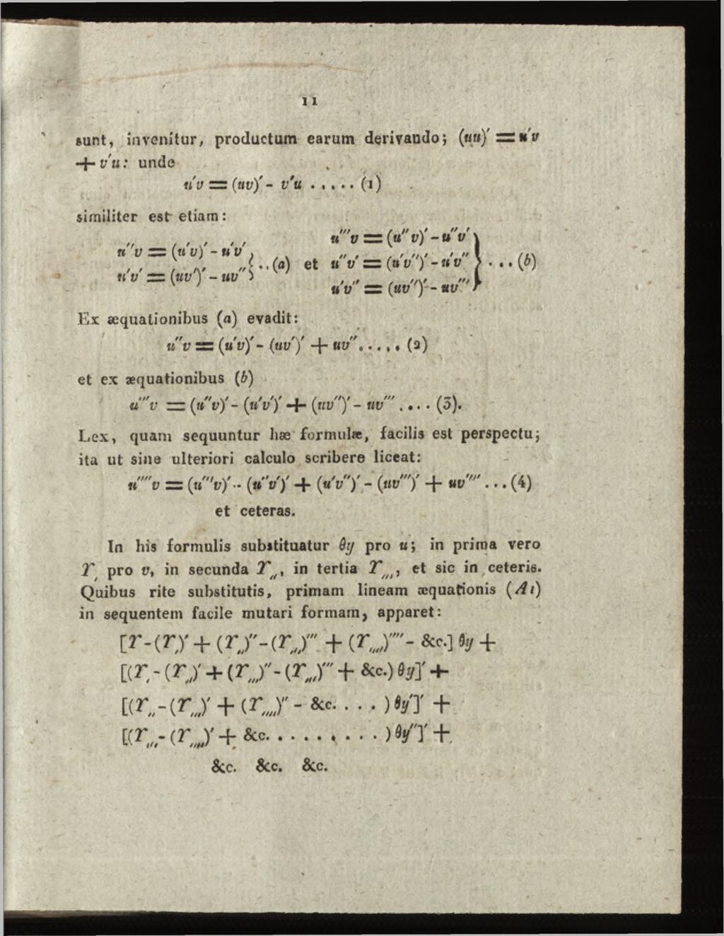 sunt, invenitur, productum earum derivando; (««)'=r*'u -J-v'u: unde uv = (mu)'- u'u.