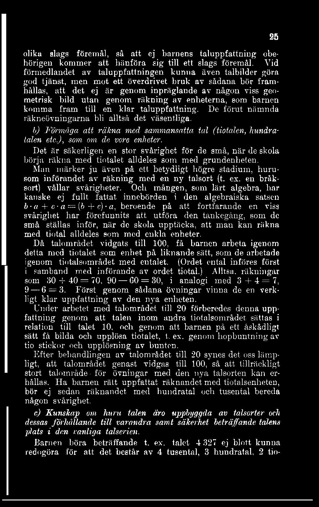 olika slags föremål, så att ej barnens taluppfattning obehörigen kommer att hänföra sig till ett slags föremål.