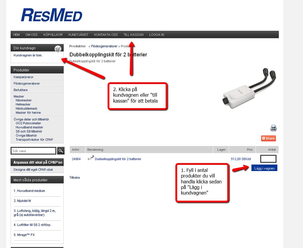 De röda rutorna visar olika sätt att hitta produkterna du söker i ResMeds webbutik. 2. Läs mer om produkten genom att klicka på produktens namn. Då kommer du till produktens sida. 3.